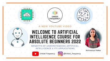 Welcome to Artificial Intelligence course for absolute beginners 2022 #E01 | Aishwarya Pattar