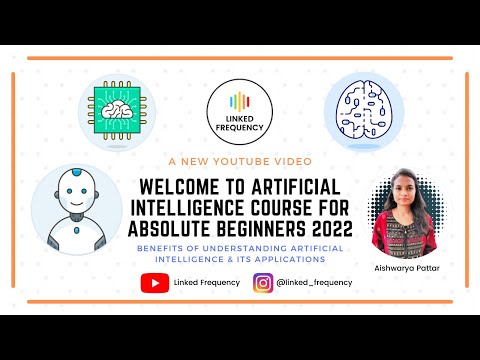 Welcome to Artificial Intelligence course for absolute beginners 2022 #E01 | Aishwarya Pattar