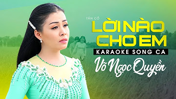Karaoke Tân Cổ Lời Nào Cho Em - Thiếu Giọng Nam ✔ Song ca cùng Võ Ngọc Quyền