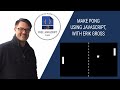 Develop a Pong Game With JavaScript for Beginners, by Erik Gross, Co-Founder of The Tech Academy