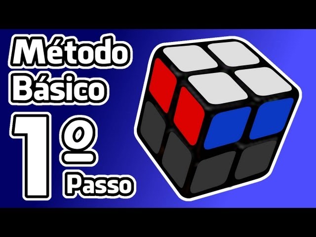 1º PASSO - CUBO MÁGICO 2X2X2 - MÉTODO BÁSICO 