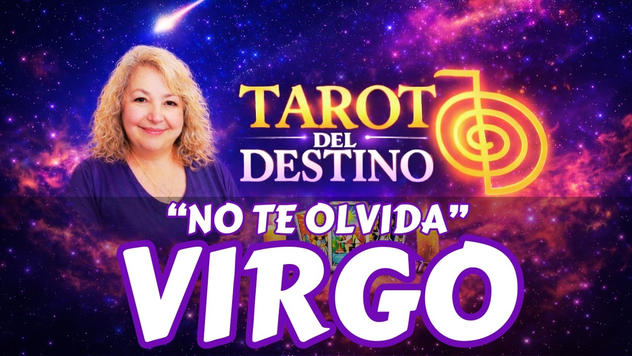 VIRGO ♍ ESA PERSONA NO TE OLVIDA… Y QUIERE EMPEZAR UNA NUEVA VIDA ...