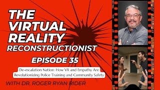 VR Police Training: How De-Escalation and Empathy Save Lives | The Virtual Reality Reconstructionist