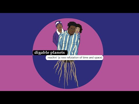 Digable Planets: Reachin' (A New Refutation of Time and Space)