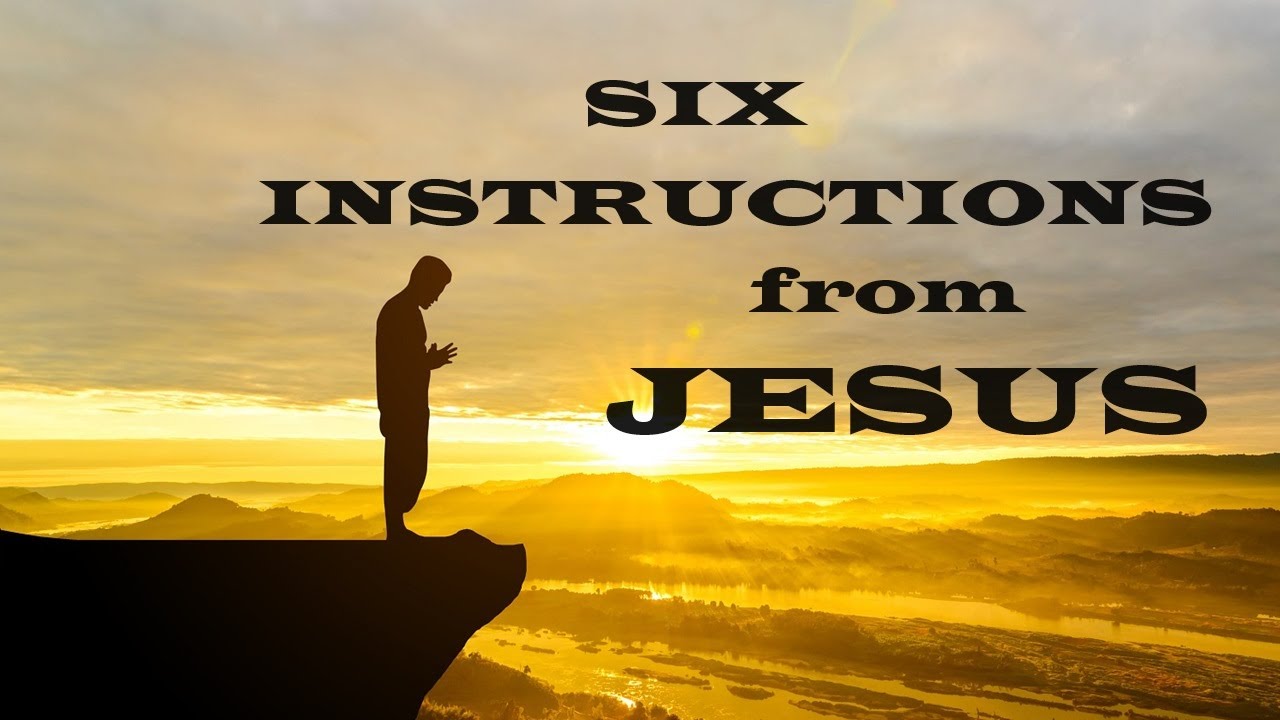 Six Instructions from Jesus - Christian Devotional - YouTube