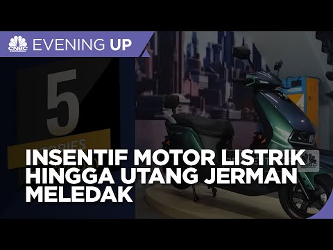 Semua Orang Bisa Dapat Subsidi Motor Listrik Bulan Depan Hingga Utang Jerman Meledak