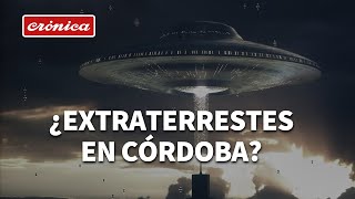 ¿Extraterrestes en Córdoba? "Vi una nave acercandose a un grupo de personas"