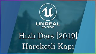 Hareketli Kapı Nasıl Yapılır? - Unreal Engine 4 Hızlı Ders