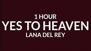 Lana Del Rey - Yes To Heaven [1 Hour] | I've got my eye on you [TikTok Song]