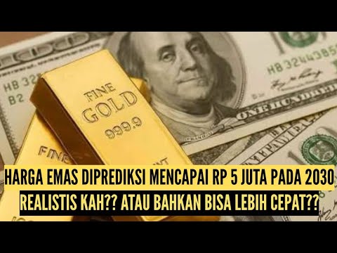 Mungkinkah 2030 Nanti Harga Emas Akan Sampai Rp 5 Juta Per Gram?? 
