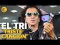 Alex Lora de El Tri - Triste canción