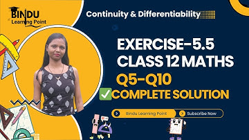 Ex 5.5 | (Q5-Q10) | class 12th Mathematics | हर Student के लिए Perfect Guide