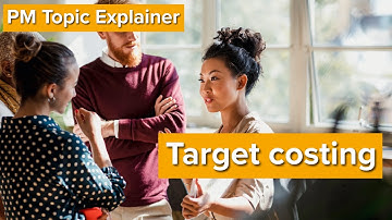 PM Topic Explainer: Target Costing