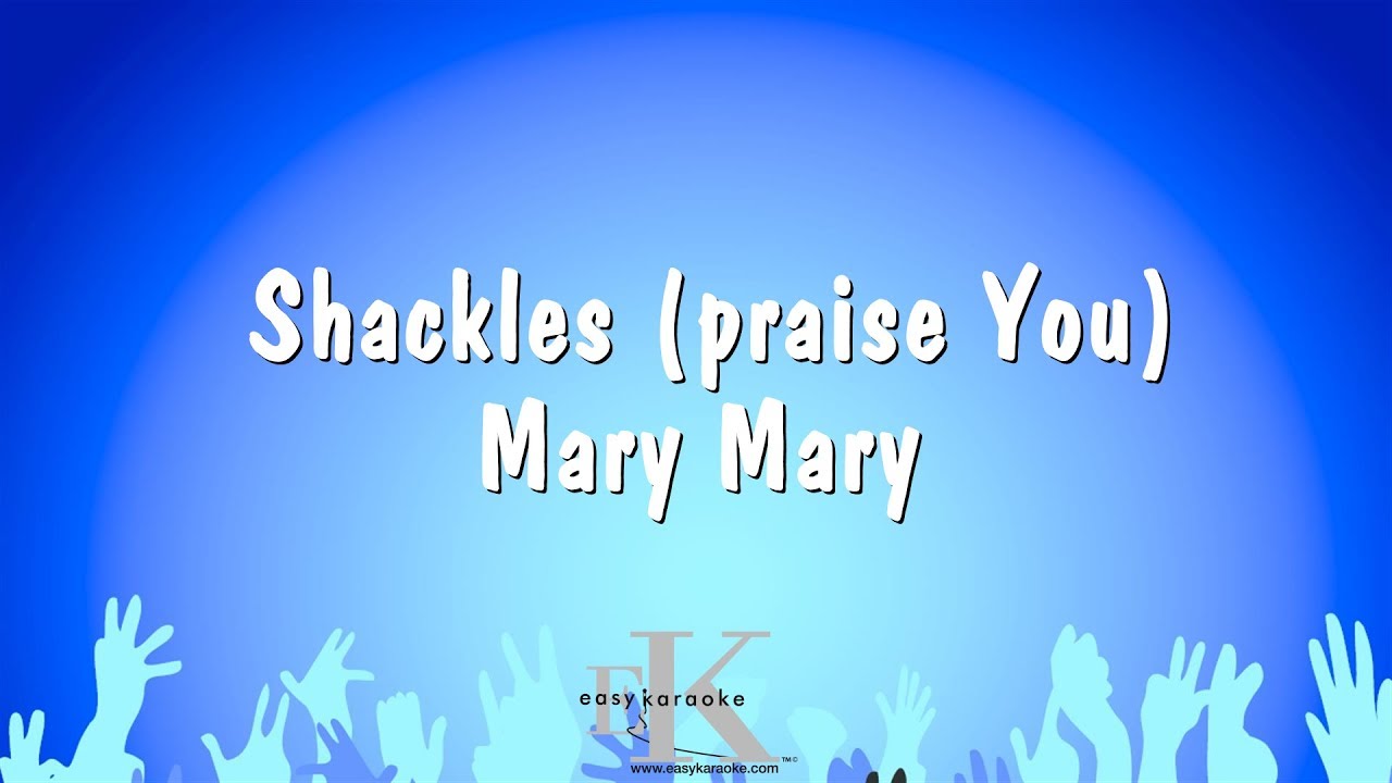 Shackles Praise You   Mary Mary Karaoke Version