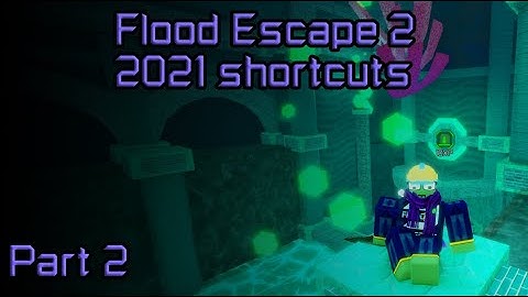 Flood Escape 2021 Shortcuts [Part 2]