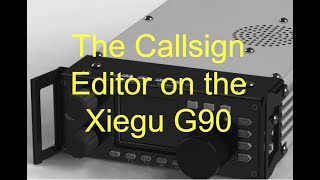 The Xiegu G90 Callsign Editor