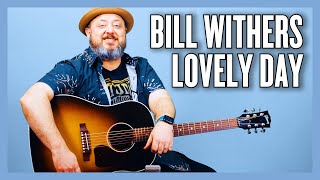 Bill Withers Lovely Day Guitar Lesson + Tutorial chords