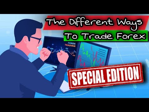 The Different Ways To Trade Forex?!