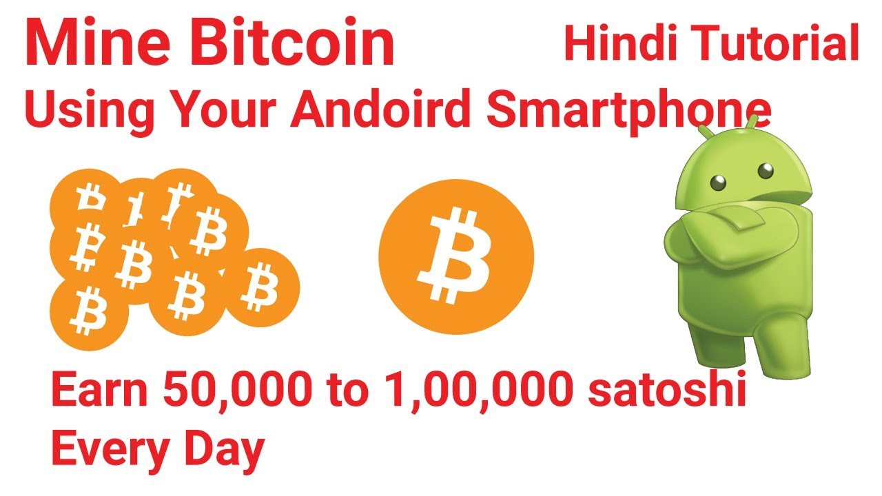 How To Mine Bitcoin Using Android Smartphone Earn 270 Per Day Earn Satos!   hi Hindi - 