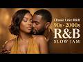 Classic Love R&B ❤️ 90s & 2000s Slow Jam Playlist | Romantic Night Vibes