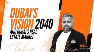 What Does Dubai’s Vision 2040 Mean For The Real Estate Market?