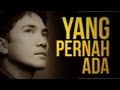 Yana Julio - Yang Pernah Ada | Official Video