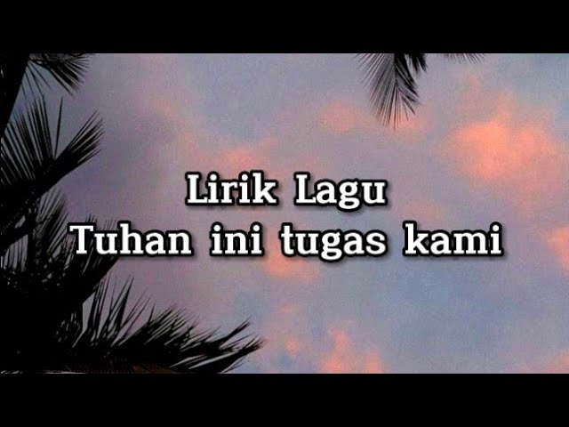 TUHAN INI TUGAS KAMI || LIRIK LAGU ROHANI || class=