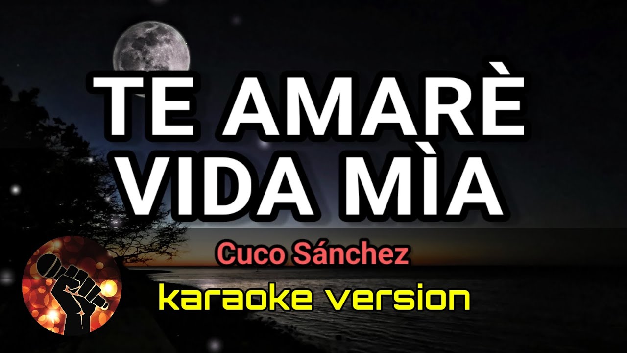 Te Amare Vida Mia - Cuco Sánchez (karaoke version)