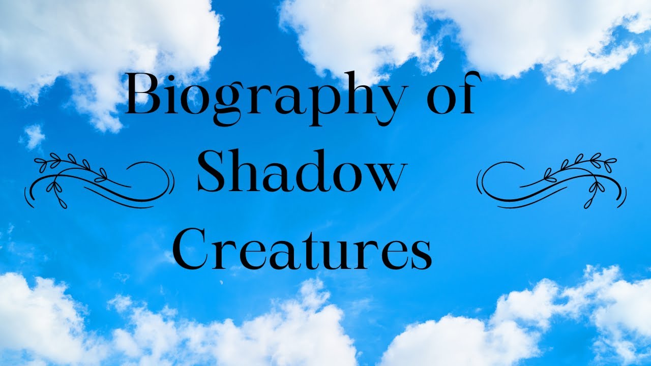 “Biography of Shadow Creatures” - YouTube