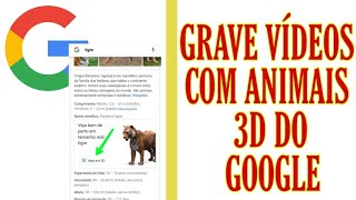 Veja como gravar vídeos com os animais 3D do Google 