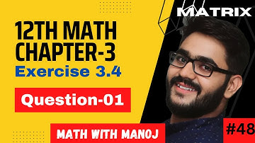 Class 12th Math Ex. 3.4 Q1 // 12th math Ex 3.4 Q1// Matrices //math with Manoj❤️
