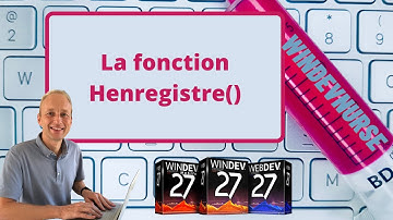 155.TUTO WINDEV La fonction Henregistre().