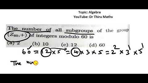 Algebra/The number of all subgroups of the group(Z60,+) is?