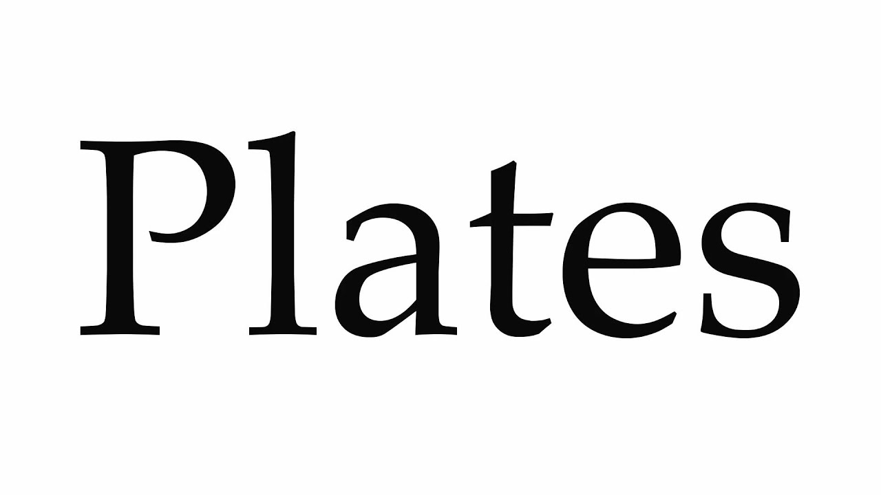 How to Pronounce Plates YouTube