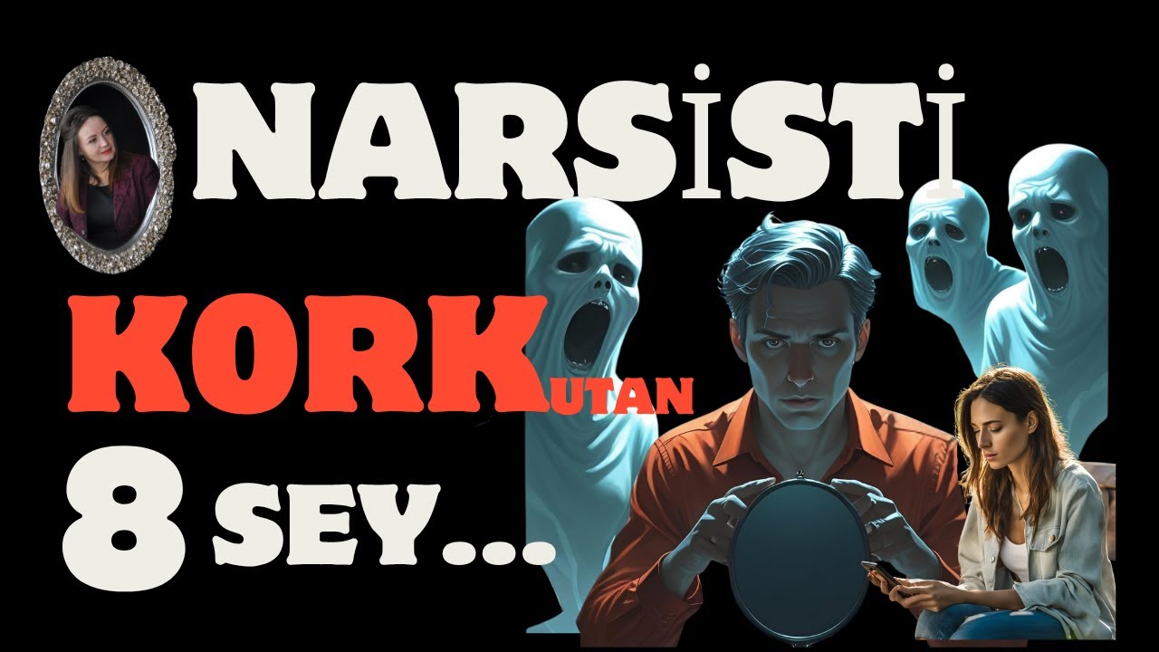 NARSİSTLERİN KORKTUKLARI 8 ŞEY/ Narsistlerin korkularını öğren…