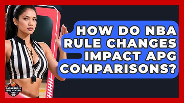 How Do NBA Rule Changes Impact APG Comparisons? - Basketball Stats Central