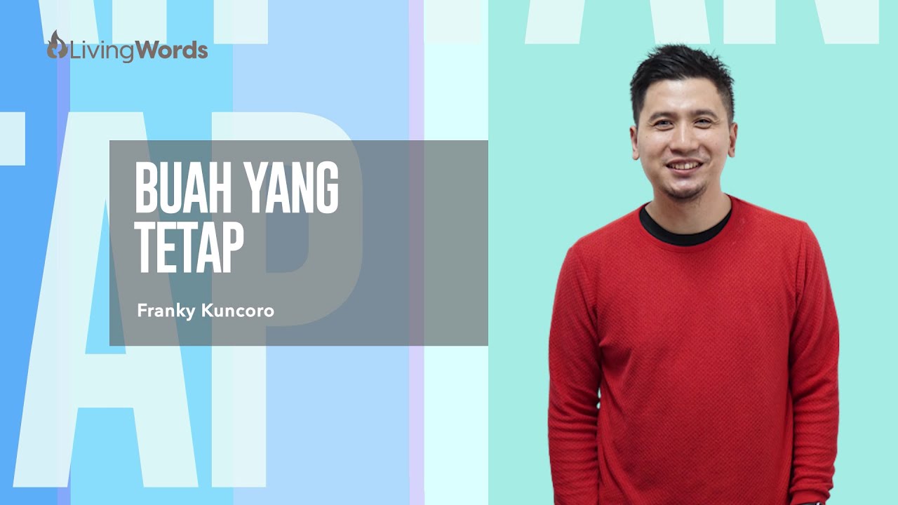Buah yang Tetap | Franky Kuncoro | Living Words