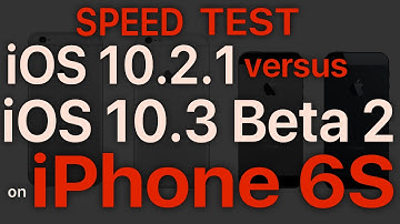 iPhone 6S : iOS 10.3 Beta 2 with APFS / Public Beta 2 vs iOS 10.2.1 Speed Test Build # 14E5239e