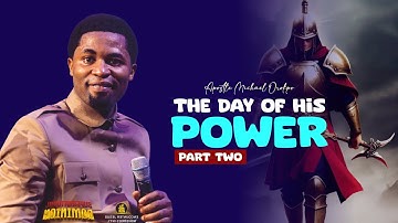 THE DAY OF HIS POWER (PART 2) - Apostle Michael Orokpo