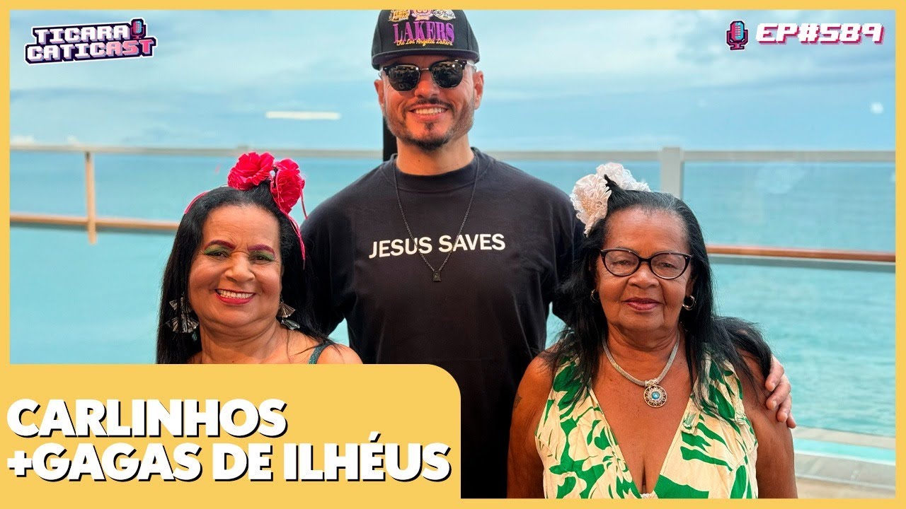 CARLINHOS E AS GAGAS DE ILHÉUS (EPISÓDIO ESPECIAL) - TICARACATICAST | EP 589