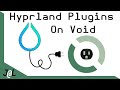 Hyprland plugins and void linux