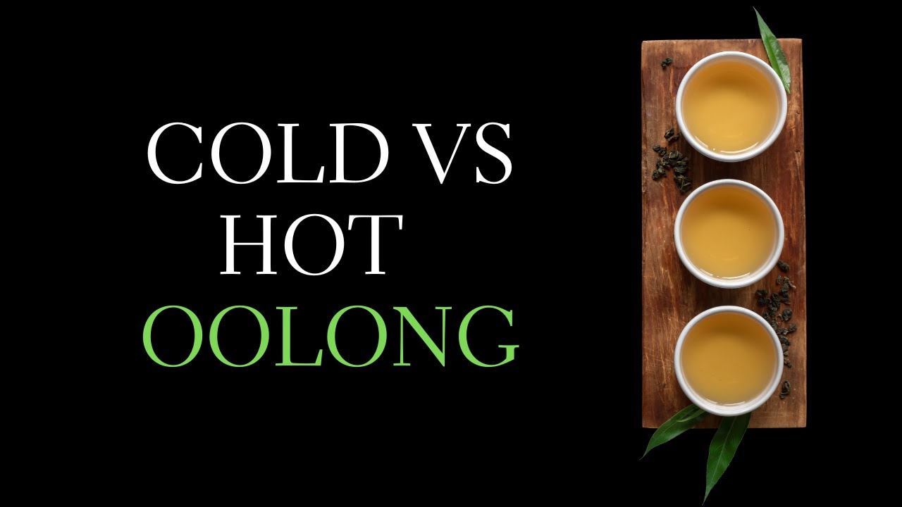 Oolong Hot vs Cold YT YouTube