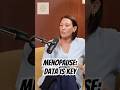 Menopause: Data is key