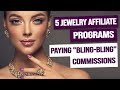 5 Jewelry Affiliate Programs Paying "Bling-Bling" Commissions (Earn $110 Per Sale)