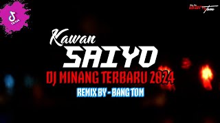 DJ DUDUK BASAMO BASAMPAIK SAMPAIK - DJ KAWAN SAIYO FAUZANA REMIX MINANG VIRAL TIKTOK TERBARU 2024