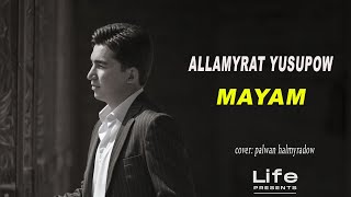 ALLAMYRAT YUSUPOW - MAYAM | cover version Resimi