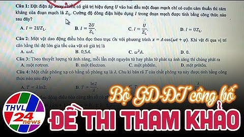 Bộ GD-ĐT công bố đề thi tham khảo các môn thi tốt nghiệp THPT năm 2023