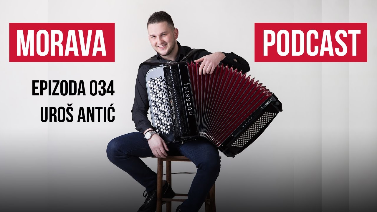 Uroš Antić | Morava podcast Ep. 034