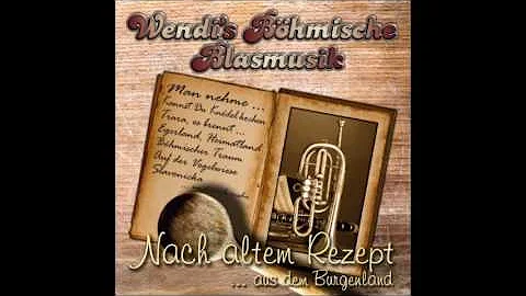 Wendi´s Böhmische Blasmusik - Nach altem Rezept.....