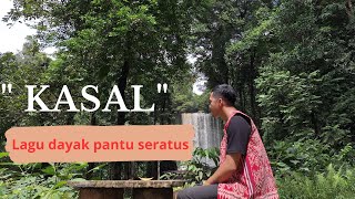 KASAL ( BAMAK VERSION ) || LAGU DAYAK PANTU SERATUS